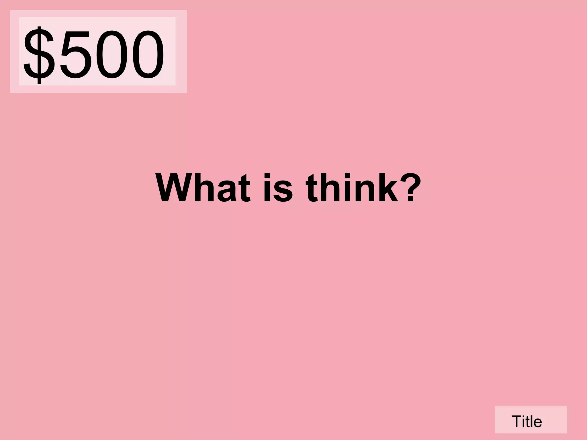 $500
What is think?

Title

 