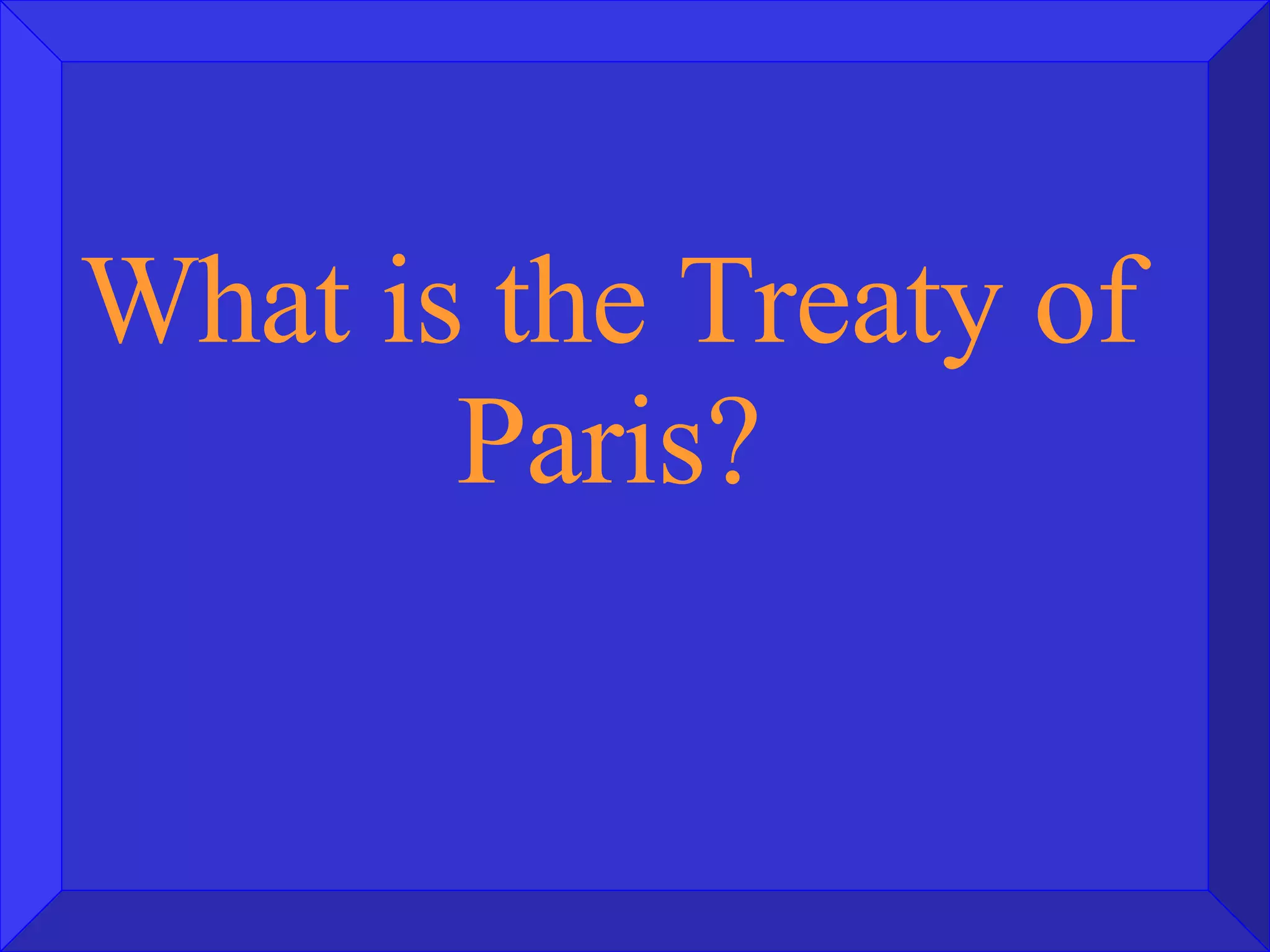 What is the Treaty of Paris? 