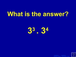 Template by Modified by
Bill Arcuri, WCSD Chad Vance, CCISD
What is the answer?
33
. 34
 