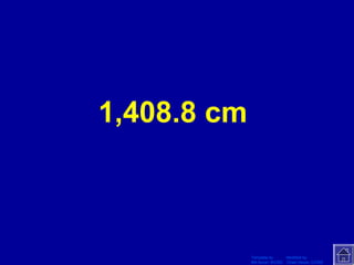 Template by Modified by
Bill Arcuri, WCSD Chad Vance, CCISD
1,408.8 cm
 
