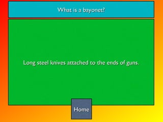 Long steel knives attached to the ends of guns. What is a bayonet? Home 