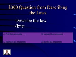 $300 Question from Describing
the Laws
Describe the law
m)n
(b

 