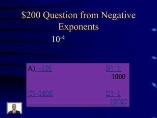 $200 Question from Negative
Exponents
10-4

 