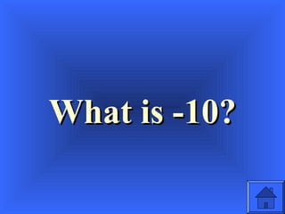 What is -10?What is -10?
 