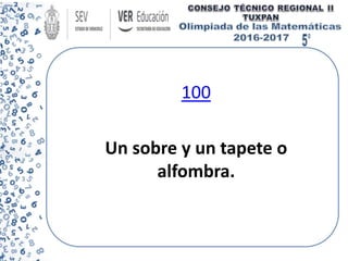 100
Un sobre y un tapete o
alfombra.
 