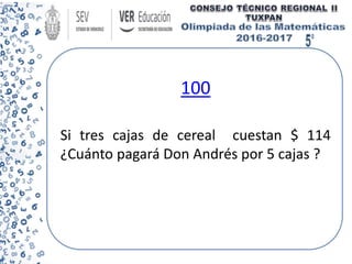 100
Si tres cajas de cereal cuestan $ 114
¿Cuánto pagará Don Andrés por 5 cajas ?
 
