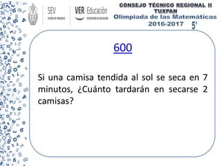 600
Si una camisa tendida al sol se seca en 7
minutos, ¿Cuánto tardarán en secarse 2
camisas?
 