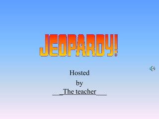 Hosted
by
___The teacher___
 