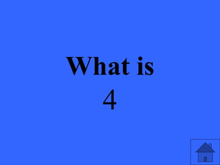 What is
4
 