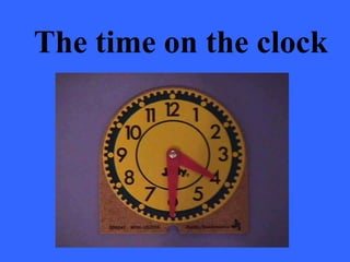 The time on the clock
 