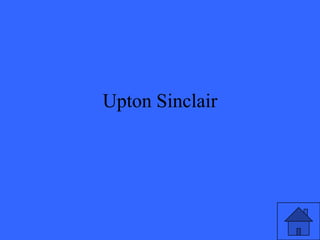 Upton Sinclair
 