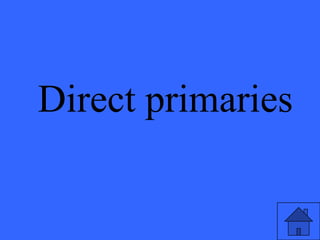Direct primaries
 