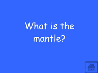 What is the mantle? 