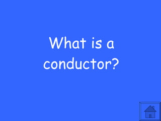 What is a conductor? 