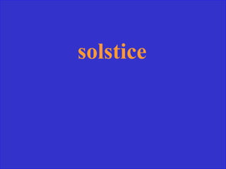 solstice
 