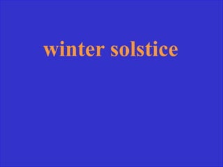 winter solstice
 