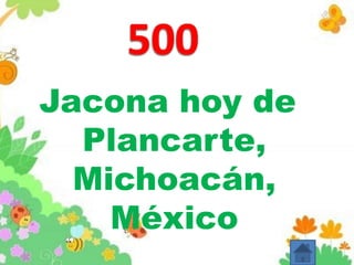Jacona hoy de
Plancarte,
Michoacán,
México
 