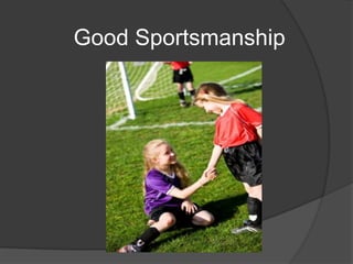 Good Sportsmanship