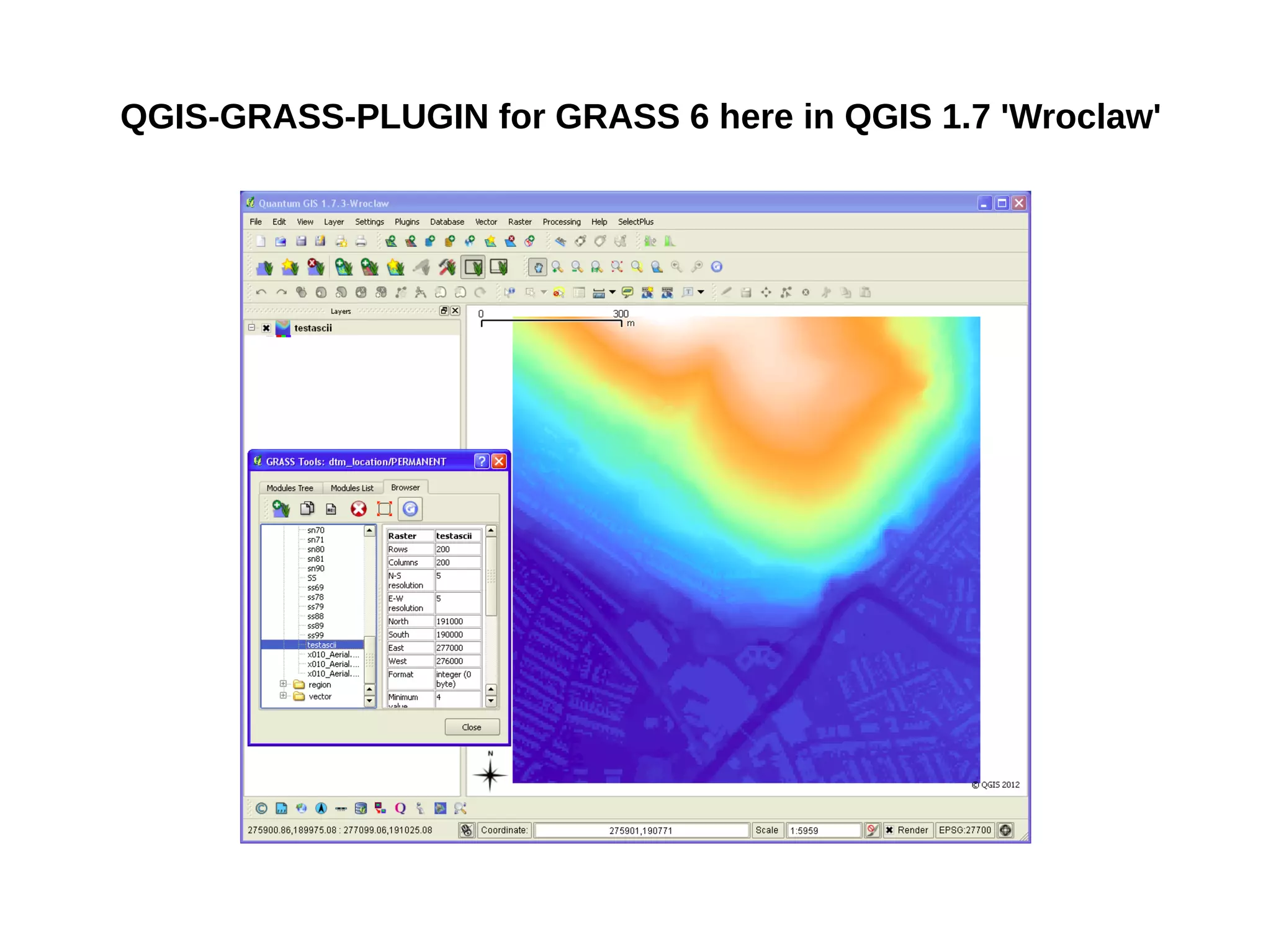 QGIS-GRASS-PLUGIN for GRASS 6 here in QGIS 1.7 'Wroclaw'
 