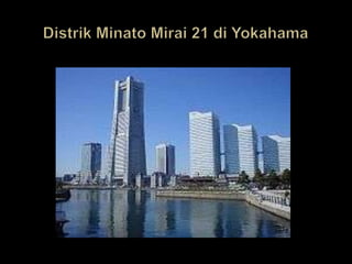 Distrik Minato Mirai 21 diYokahama