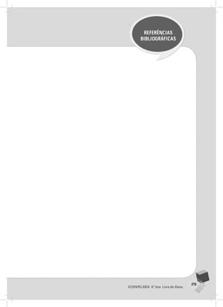 215
Ecopapelaria 6º Ano Livro do Aluno
referências
bibliográficas
 