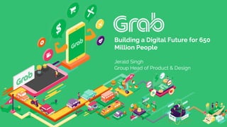 Building a Digital Future for 650
Million People
Jerald Singh
Group Head of Product & Design
 