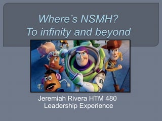 Jeremiah Rivera HTM 480
  Leadership Experience
 