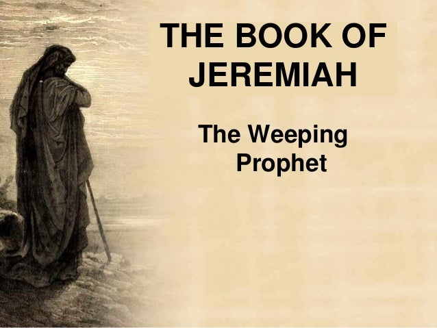 Jeremiah The Weeping Profet