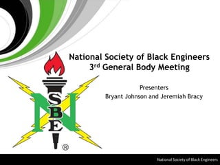 National Society of Black Engineers 3rd General Body Meeting Presenters Bryant Johnson and Jeremiah Bracy 