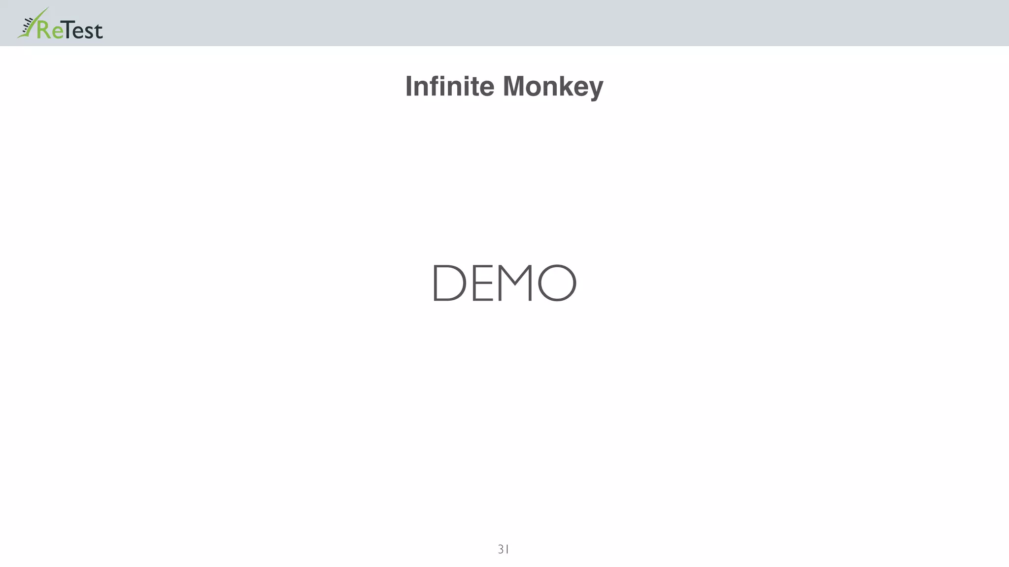 Inﬁnite Monkey
31
DEMO
 