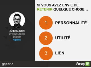 2
1
3
@jabric
PERSONNALITÉ
UTILITÉ
LIEN
SI VOUS AVEZ ENVIE DE
RETENIR QUELQUE CHOSE…
:)
 