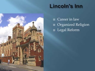 Lincoln's InnCareer in lawOrganized ReligionLegal Reform