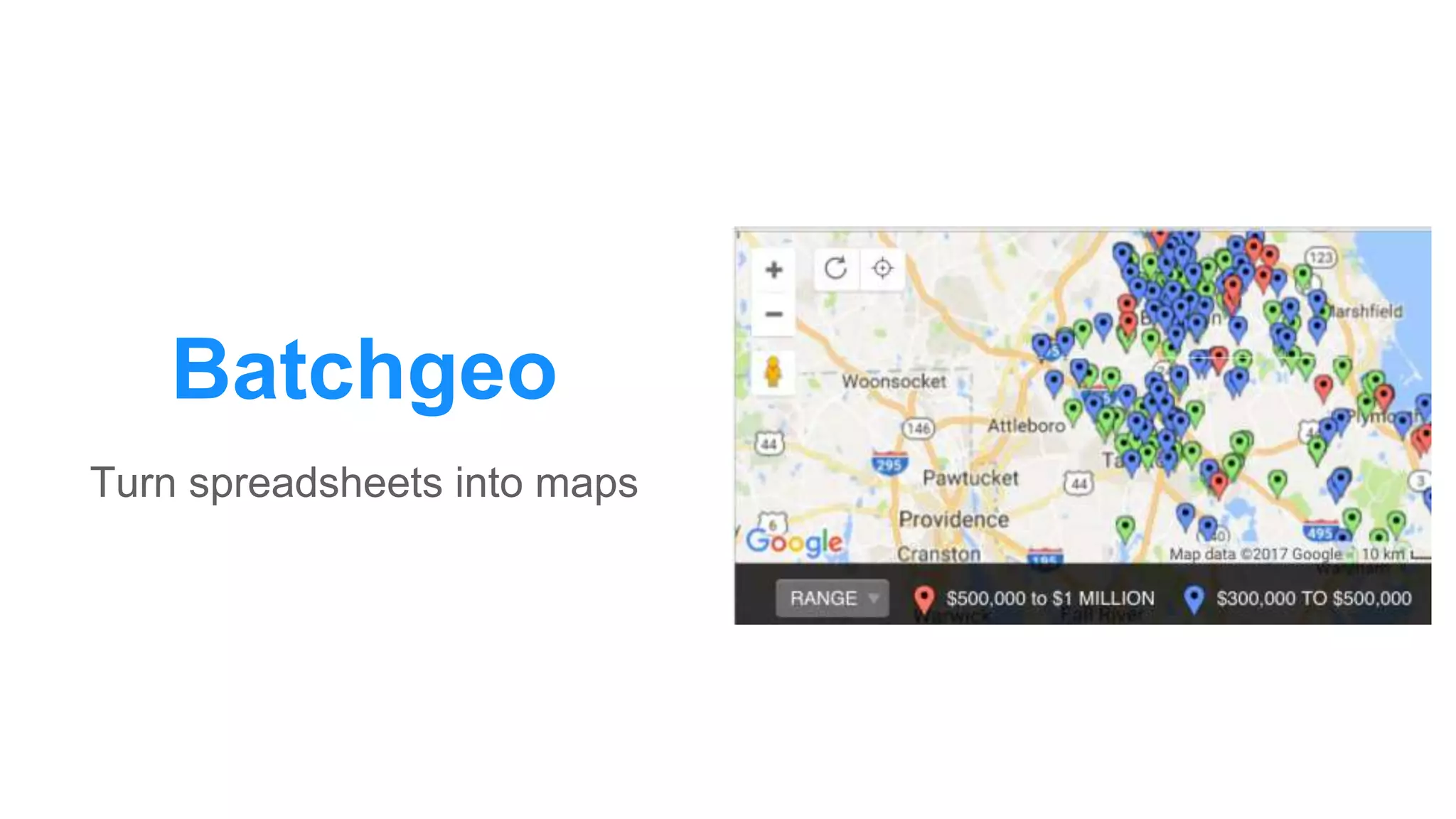 Batchgeo
Turn spreadsheets into maps
 