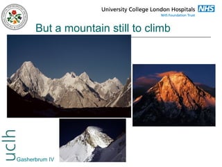 But a mountain still to climb

Gasherbrum IV

 