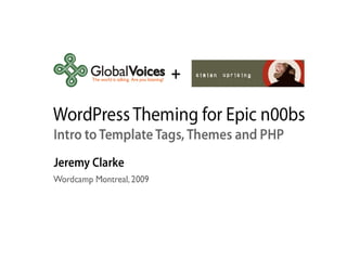 WordPress Theming for Epic n00bs: Intro to Template Tags, Themes and PHP