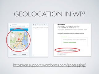 GEOLOCATION IN WP?
https://en.support.wordpress.com/geotagging/
 