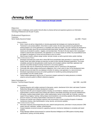 Jeremy Gold<br />Please contact me through LinkedIn<br />Objective:<br />Seeking to obtain a challenging, senior position that will utilize my diverse skill set and experience gained as an Information Technology Professional over the past 15 years.<br />Professional Experience:<br />TransUnion<br />Senior Quality Assurance Analyst  July 2006 – Present<br />Responsibilities:<br />,[object Object]