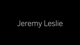 Jeremy Leslie
 