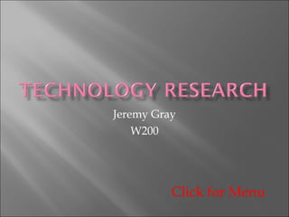 Jeremy Gray W200 Click for Menu 