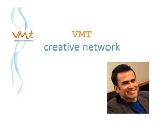 VMT
creative network
 