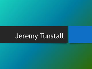 Jeremy Tunstall
 