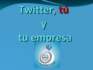 Twitter,  tú  y  tu empresa twitter-EVENTOSFERA.jpg 