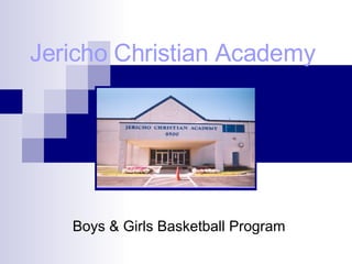 Jericho Christian Academy Boys & Girls Basketball Program 