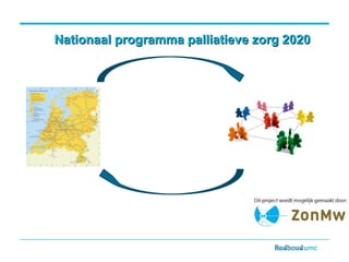 Nationaal programma palliatieve zorg 2020Nationaal programma palliatieve zorg 2020
 