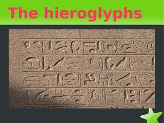 The hieroglyphs




         
 
