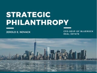 Strategic Philanthropy | Jerold E. Novack