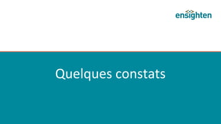 Quelques	
  constats	
  
 