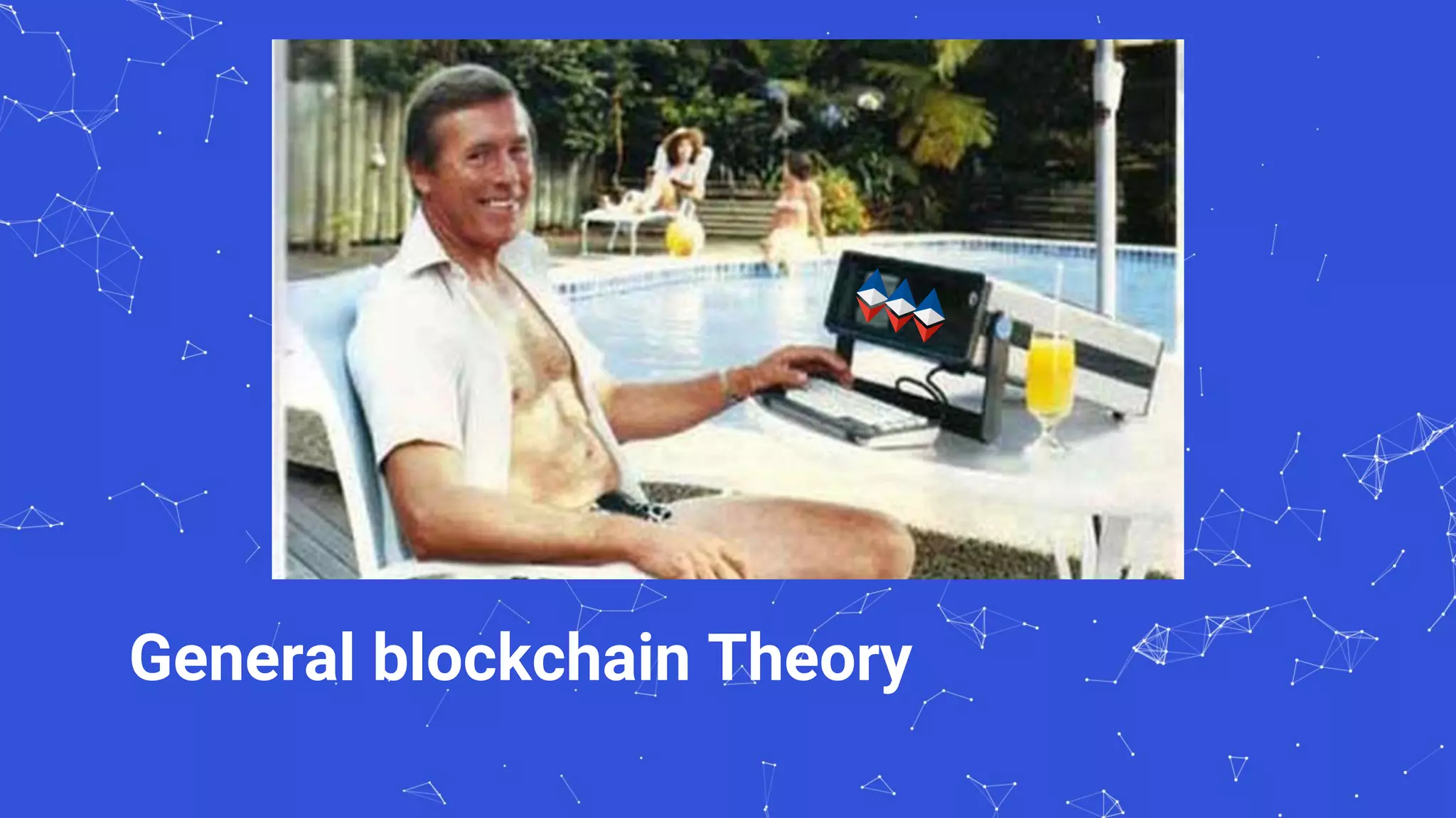 General blockchain Theory
 