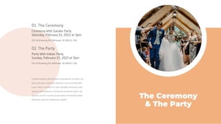 The Ceremony
& The Party
 