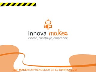 ABP MAKER EMPRENDEDOR EN EL CURRICULUM
 